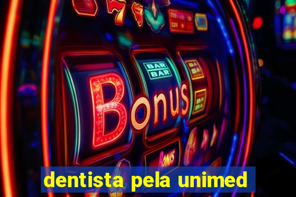 dentista pela unimed